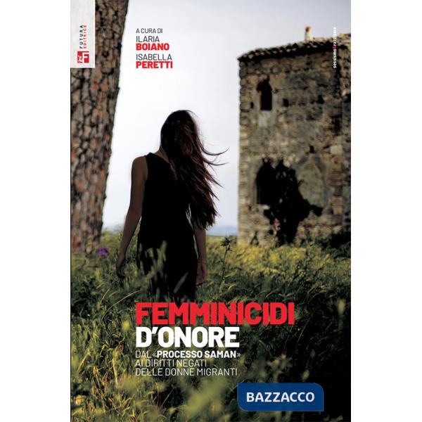 Femminicidi d'onore. Dal processo «Saman» ai diritti negati delle donne migranti