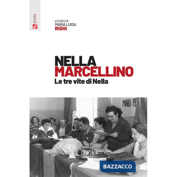 Nella Marcellino. Le tre vite di Nella