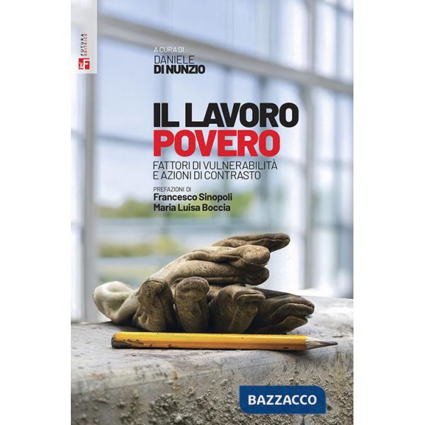 Lavoro povero. Fattori di vulnerabilità e azioni di contrasto (Il)