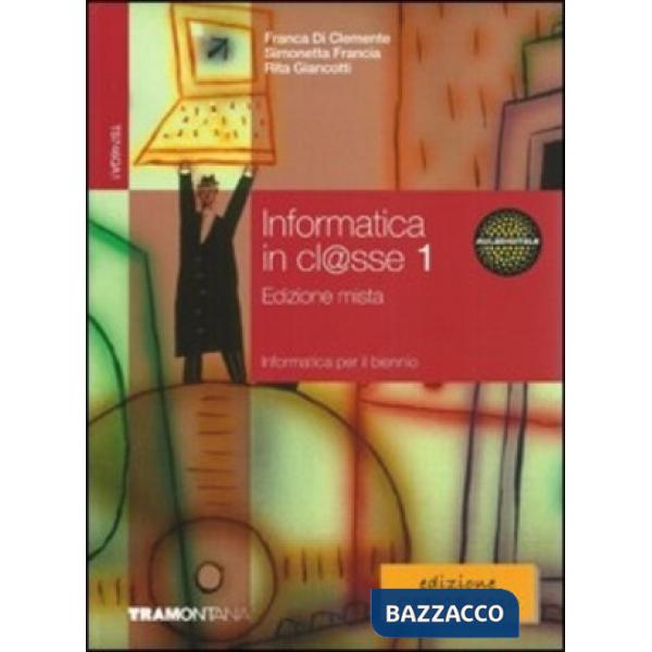 INFORMATICA IN CLASSE 1 SET (VOL + ONLINE)