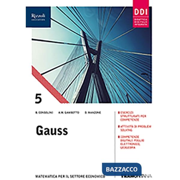 GAUSS SECONDO BIENNIO E QUINTO ANNO