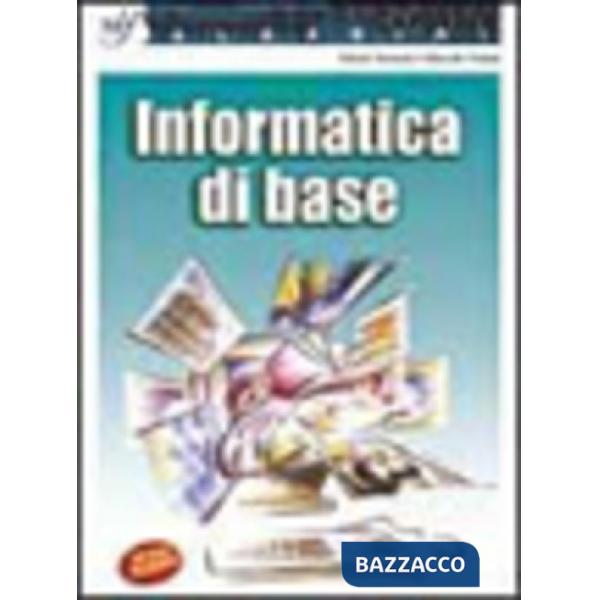INFORMATICA DI BASE + CD