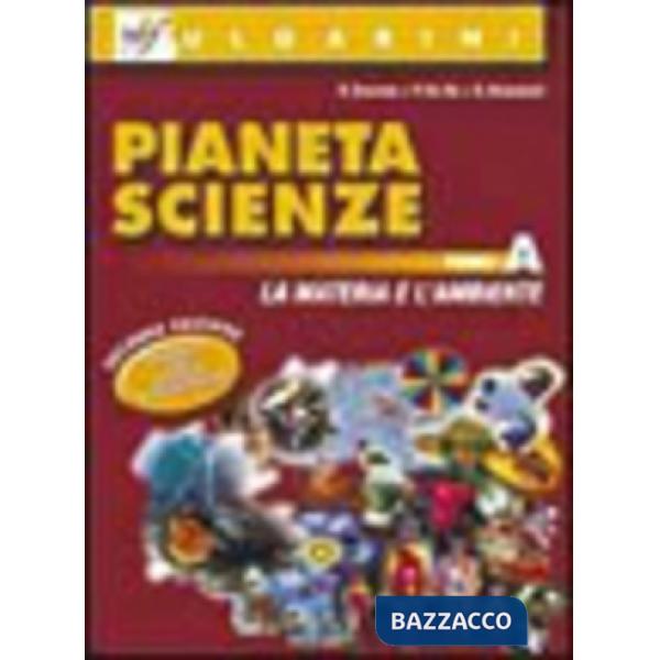PIANETA SCIENZE TOMO A SECONDA EDIZIONE