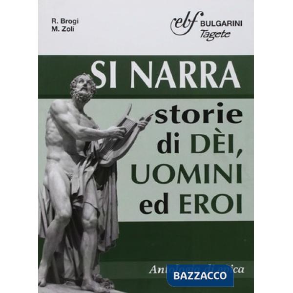 SI NARRA STORIE DI DEI UOMINI ED EROI