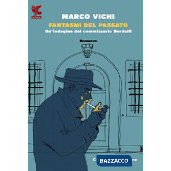 Fantasmi del passato. Un'indagine del commissario Bordelli