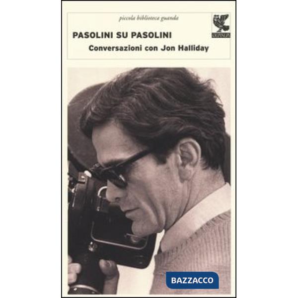 Pasolini su Pasolini. Conversazioni con Jon Halliday