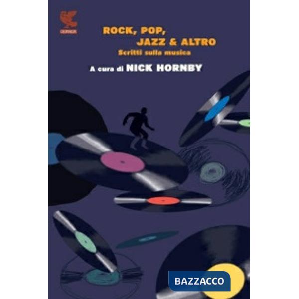 Rock, pop, jazz & altro. Scritti sulla musica