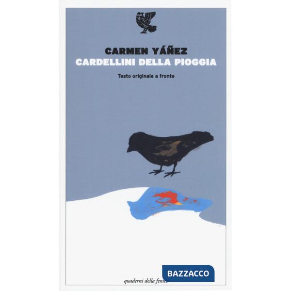 Cardellini della pioggia. Testo spagnolo a fronte