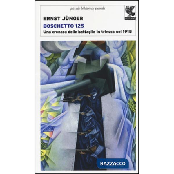 Boschetto 125. Una cronaca delle battaglie in trincea nel 1918