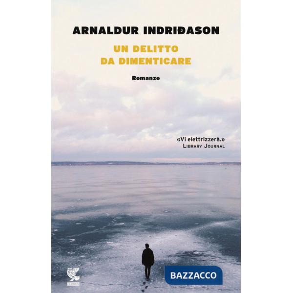 Delitto da dimenticare. I casi dell'ispettore Erlendur Sveinsson (Un). Vol. 13