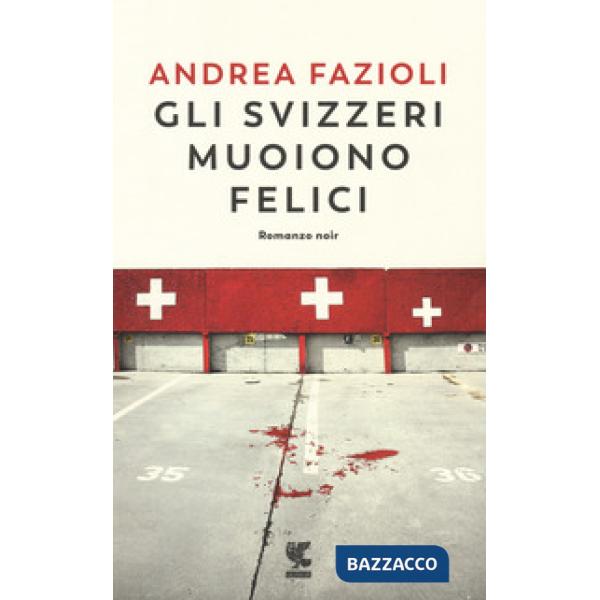 Svizzeri muoiono felici (Gli)