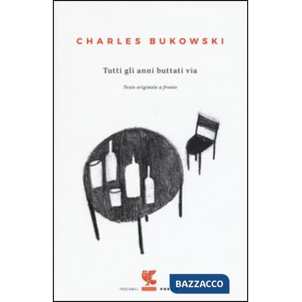 Tutti gli anni buttati via. Testo inglese a fronte