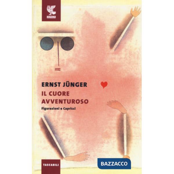 Cuore avventuroso. Figurazioni e capricci (Il)