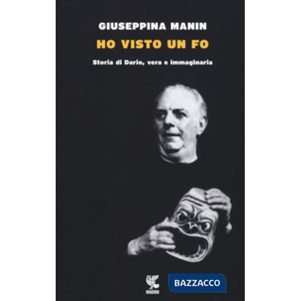 Ho visto un Fo. Storia di Dario, vera e immaginaria