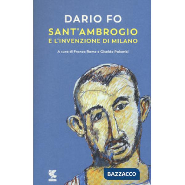 Sant'Ambrogio e l'invenzione di Milano