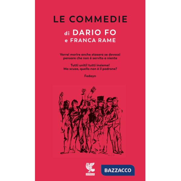 Commedie (Le). Vol. 4: Vorrei morire anche stasera... -Tutti uniti! Tutti insieme! Ma scusa, quello non è il padrone? Fedayn
