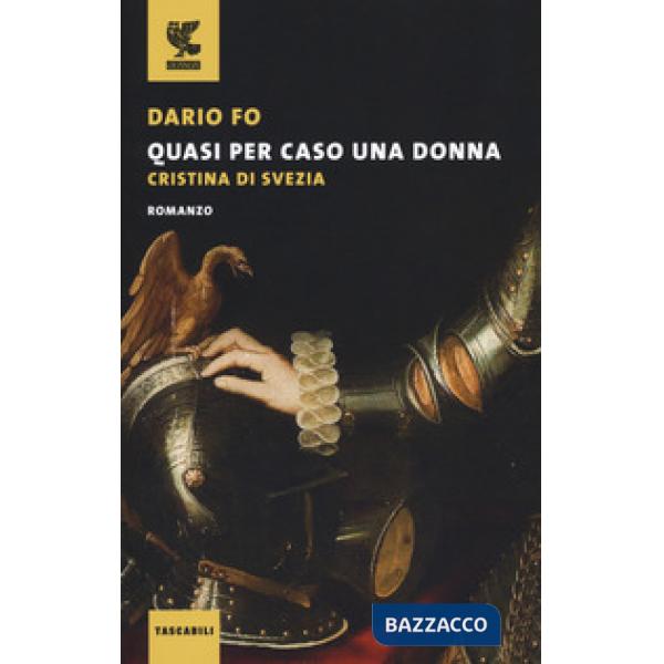 Quasi per caso una donna. Cristina di Svezia