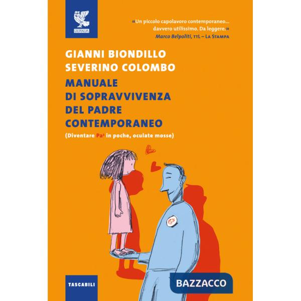 Manuale di sopravvivenza del padre contemporaneo. (Diventare Pa3 in poche, oculate mosse)