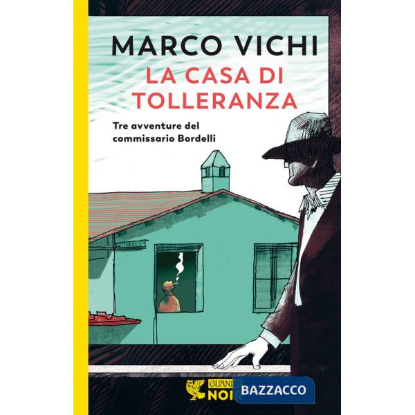 Casa di tolleranza. Tre avventure del commissario Bordelli (La)