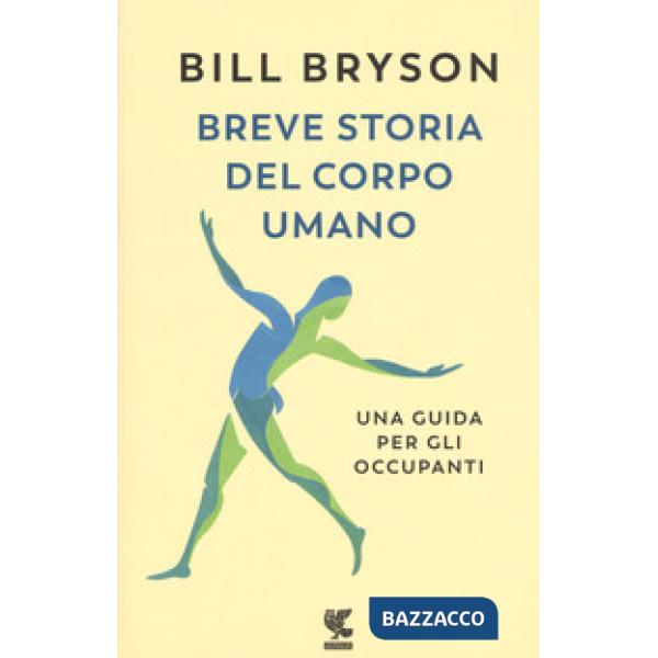 Breve storia del corpo umano. Una guida per gli occupanti