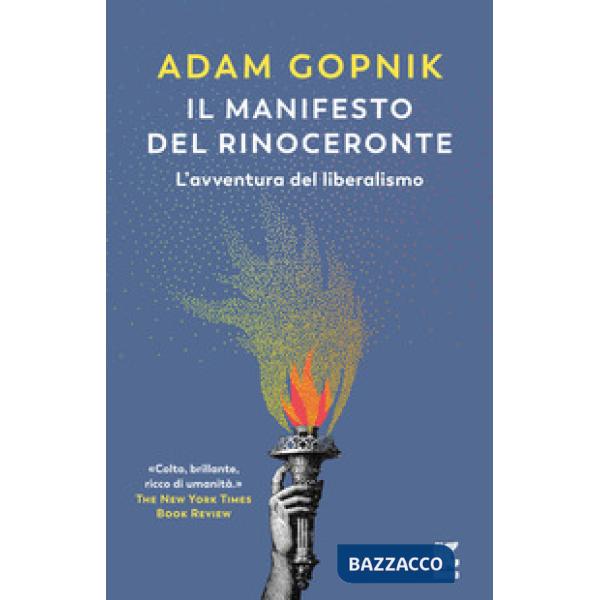 Manifesto del rinoceronte. L'avventura del liberalismo (Il)