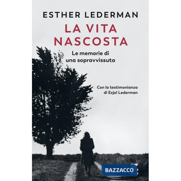 Vita nascosta. Le memorie di una sopravvissuta (La)