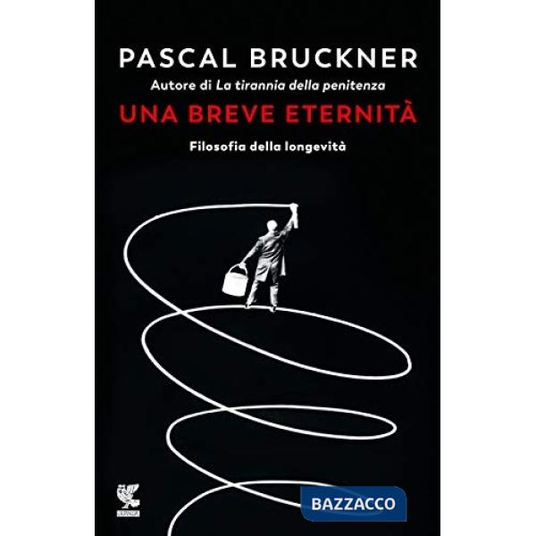 Breve eternità. Filosofia della longevità (Una)