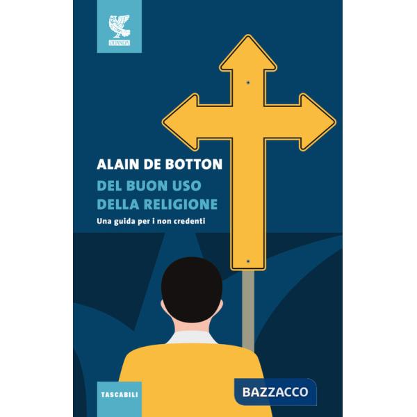 Del buon uso della religione. Una guida per i non credenti