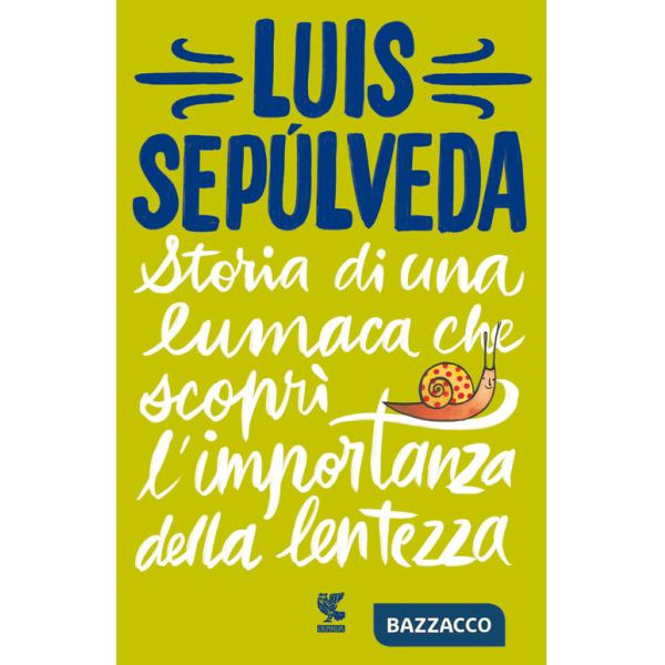 Storia di una lumaca che scoprì l'importanza della lentezza