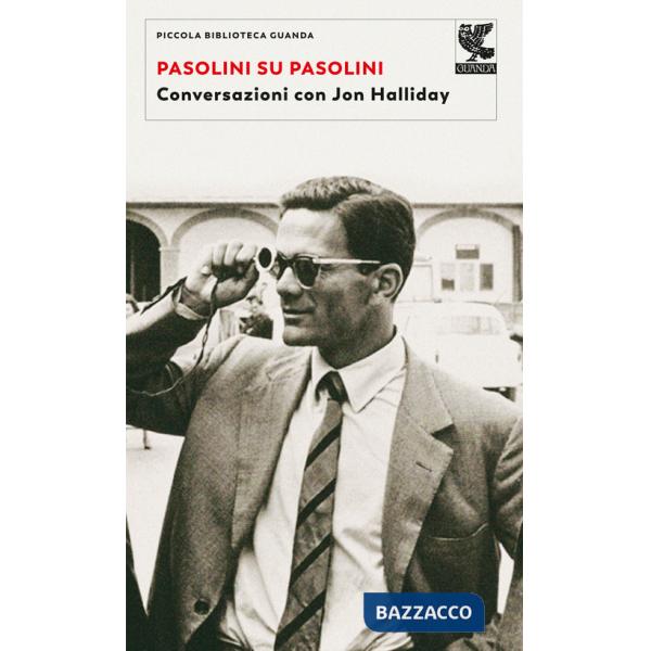 Pasolini su Pasolini. Conversazioni con Jon Halliday