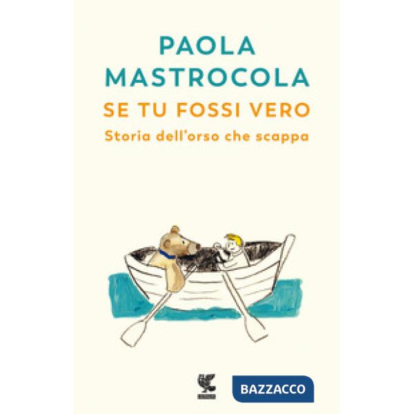 Se tu fossi vero. Storia dell'orso che scappa