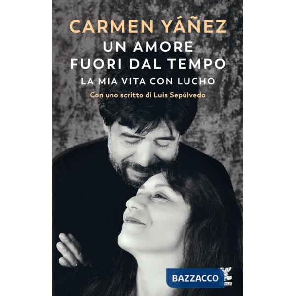 Amore fuori dal tempo. La mia vita con Lucho (Un)