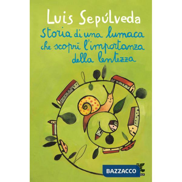 Storia di una lumaca che scoprì l'importanza della lentezza