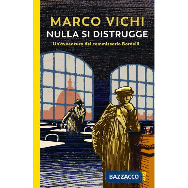 Nulla si distrugge. Un'avventura del commissario Bordelli