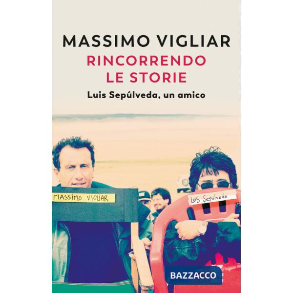 Rincorrendo le storie. Luis Sepúlveda, un amico
