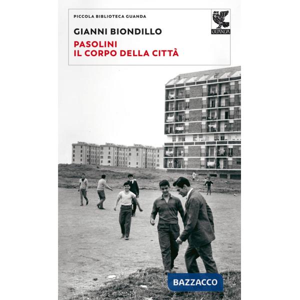 Pasolini. Il corpo della città