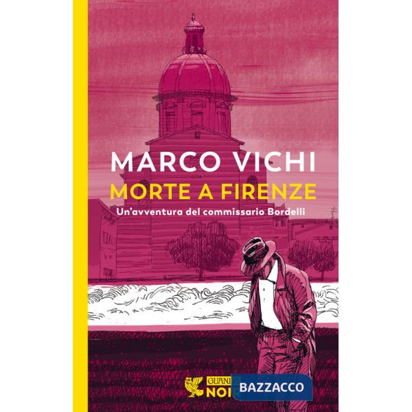 Morte a Firenze. Un'indagine del commissario Bordelli