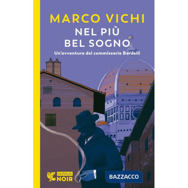 Nel più bel sogno. Una nuova avventura del commissario Bordelli
