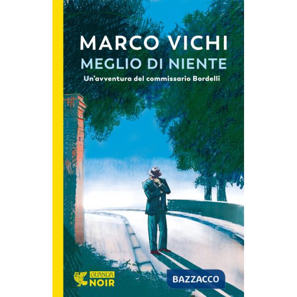 Meglio di niente. Un'avventura del commissario Bordelli