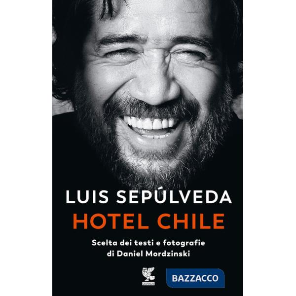 Hotel Chile. Scelta dei testi e fotografie di Daniel Mordzinski. Ediz. a colori