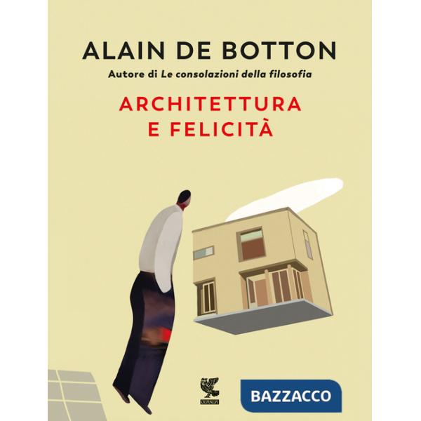 Architettura e felicità. Ediz. illustrata
