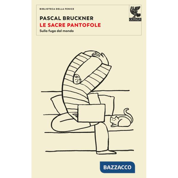 Sacre pantofole. Sulla fuga dal mondo (Le)