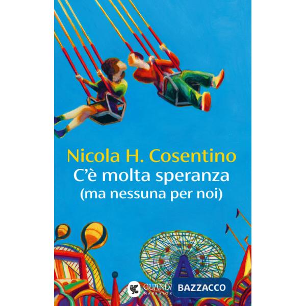 C'e' molta speranza (ma nessuna per noi)