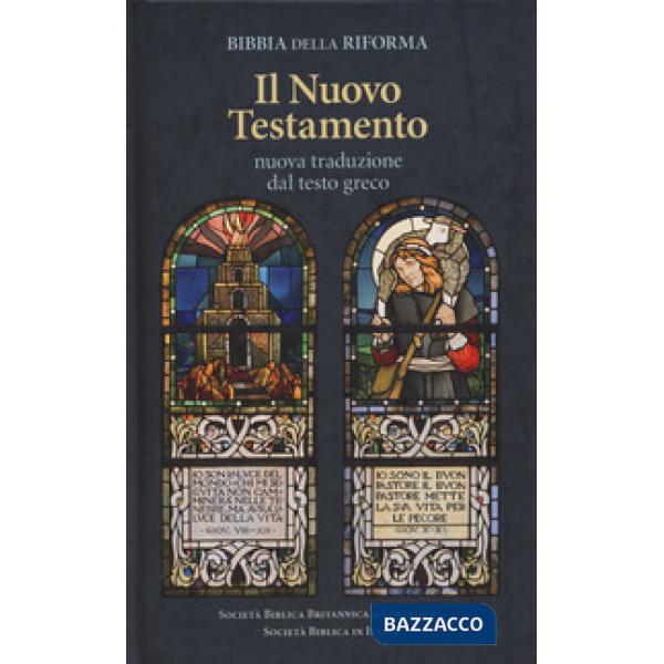 Bibbia della Riforma. Il Nuovo Testamento. Nuova traduzione dal testo greco