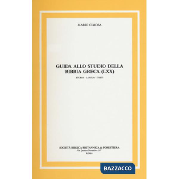 Guida allo studio della Bibbia greca. Storia, lingua, testi