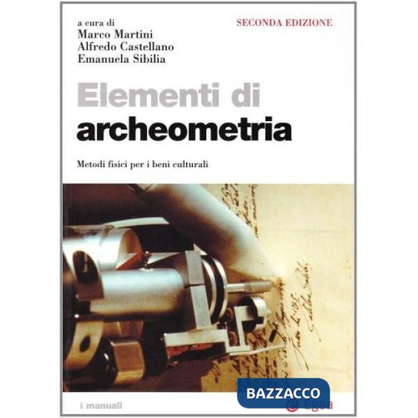 Elementi di archeometria. Metodi fisici per i beni culturali