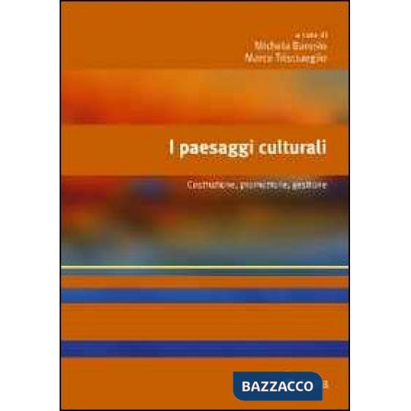 Paesaggi culturali. Costruzione, promozione, gestione (I)