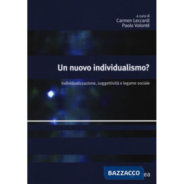 Nuovo individualismo? Individualizzazione, soggettività e legame sociale (Un)