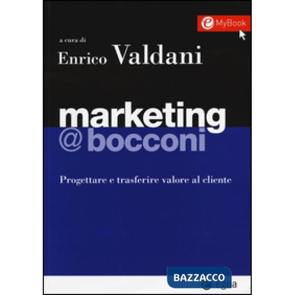 Marketing @Bocconi. Progettare e trasferire valore al cliente. Con e-book