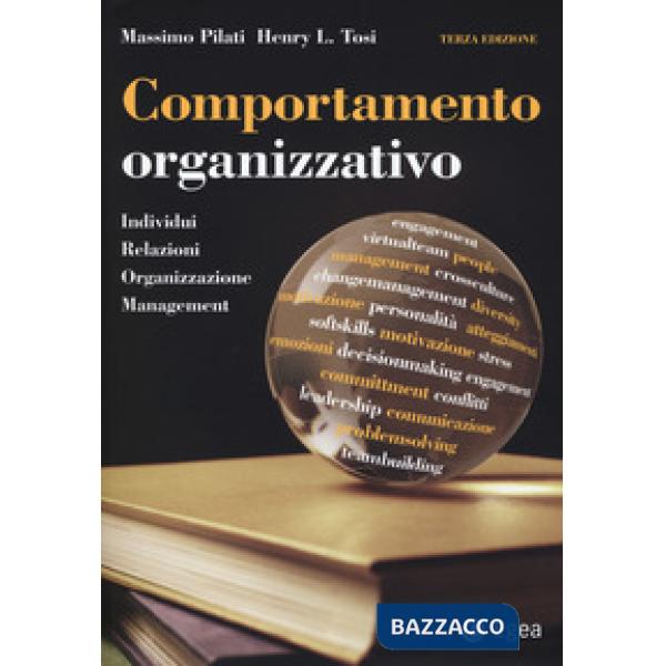 Comportamento organizzativo. Individui, relazioni, organizzazione, management